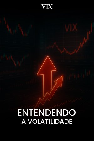 VIX – Entendendo a volatilidade