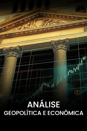 Análise Geopolitica e Econômica
